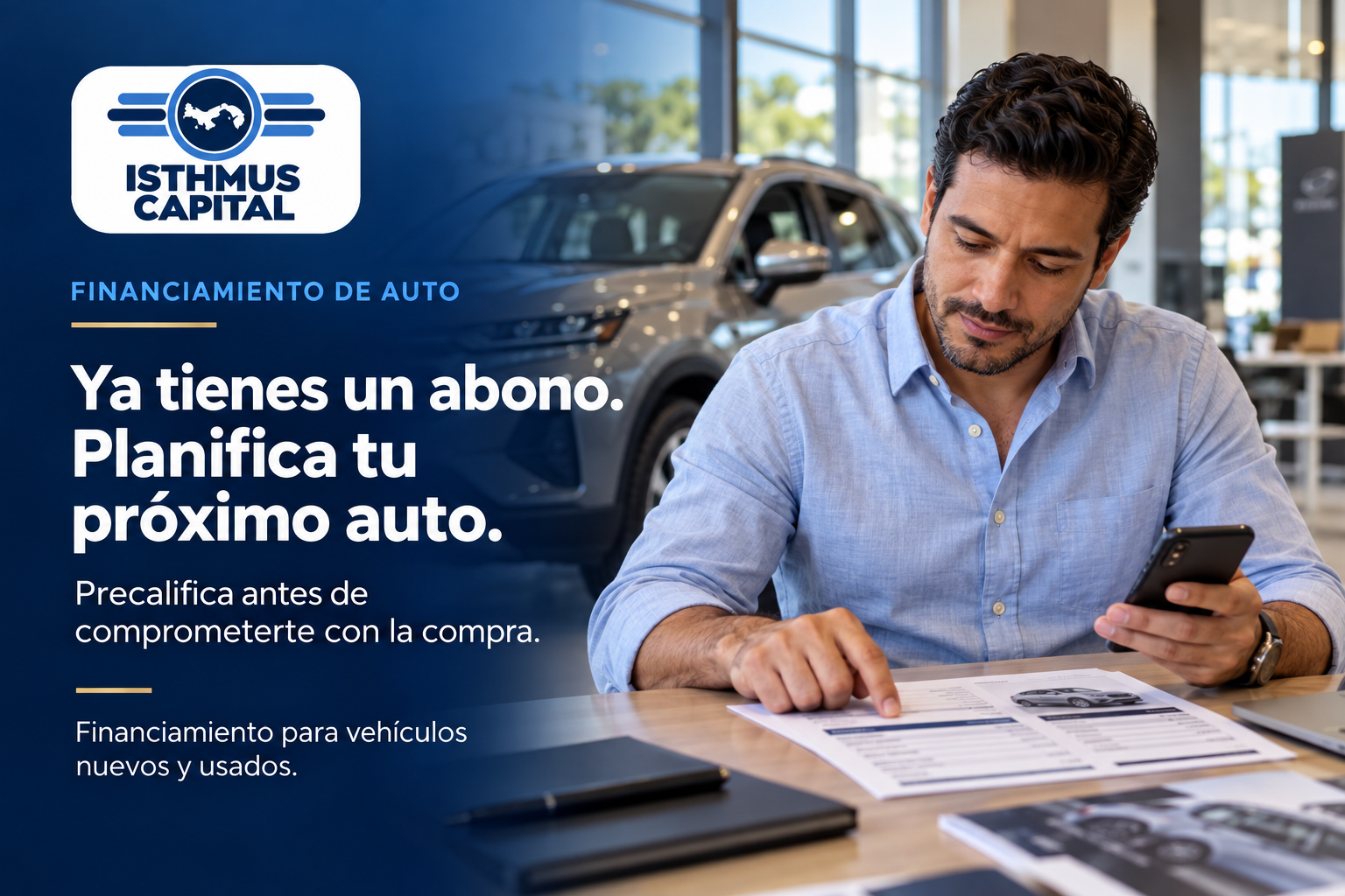 Financiamiento de auto. Ya tienes un abono. Planifica tu próximo auto. Precalifica antes de comprometerte con la compra. Vehículos nuevos y usados.